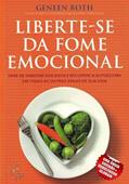 Ler Liberte-se da fome emocional, do autor Geneen Roth