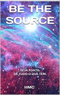 Ler SEJA FONTE: Dê Tudo O Que Tem (Energia), do autor HMC Editora Ler SEJA FONTE: Dê Tudo O Que Tem (Energia), do autor HMC Editora