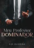 Ler Meu Professor Dominador, do autor G.R. Oliveira