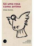 Ler Só uma rosa como arrimo, do autor Hilde Domin