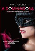 Ler A Dominadora, do autor Ana C. Cruela