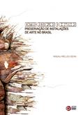 Ler Entre Resíduos e Dominós: Preservação de Instalações de Arte no Brasil, do autor Magali Melleu Sehn