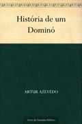 Ler História de um Dominó, do autor Artur Azevedo