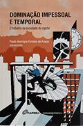 Ler Dominação Impessoal e Temporal. O Trabalho na Sociedade do Capital, do autor Araujo; Paulo Henrique Furtado De; Outros Ler Dominação Impessoal e Temporal. O Trabalho na Sociedade do Capital, do autor Araujo; Paulo Henrique Furtado De; Outros