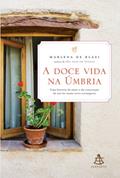 Ler A Doce Vida na Úmbria, do autor Marlena de Blasi