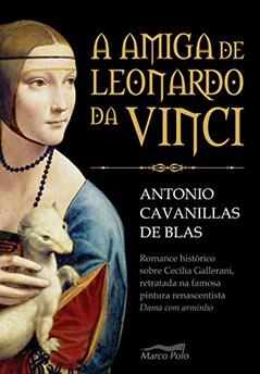 A amiga de Leonardo da Vinci, do autor Antonio Cavanillas de Blas
