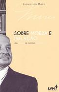 Ler Sobre moeda e inflação: Uma síntese de diversas palestras, do autor Ludwig von Mises Ler Sobre moeda e inflação: Uma síntese de diversas palestras, do autor Ludwig von Mises