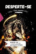 Ler Desperte-se: Poesias com Arquétipos (Poesie-se Livro 3), do autor Chris Mattos Ler Desperte-se: Poesias com Arquétipos (Poesie-se Livro 3), do autor Chris Mattos