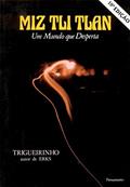 Ler Miz Tli Tlan. Um Mundo que Desperta, do autor Trigueirinho Ler Miz Tli Tlan. Um Mundo que Desperta, do autor Trigueirinho