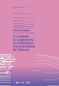 Ler O Combate ao Julgamento no Empirismo Transcendental de Deleuze, do autor Ovídio Abreu Ler O Combate ao Julgamento no Empirismo Transcendental de Deleuze, do autor Ovídio Abreu
