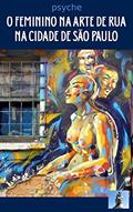 Ler O feminino na arte de rua na cidade de São Paulo, do autor Ovidio Mendes