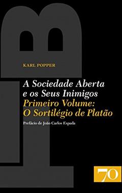 A Sociedade Aberta e os Seus Inimigos: o Sortilégio de Platão (Volume 1), do autor Karl Popper