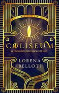 Ler Coliseum: Um confinamento caótico nunca vivido antes, do autor Lorena Belloti Ler Coliseum: Um confinamento caótico nunca vivido antes, do autor Lorena Belloti