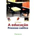 Ler A educação processo caótico, do autor André Baggio