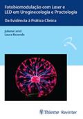 Ler Fotobiomodulação com Laser e LED em Uroginecologia e Proctologia: Da Evidência à Prática Clínica, do autor Juliana Lenzi; Laura Rezende