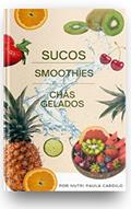 Ler Receitas de Sucos, Smoothies e Chás Gelados, do autor Paula Cardilo
