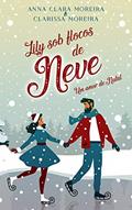 Ler Lily sob flocos de Neve: Um amor de Natal, do autor Anna e Clarissa Moreira