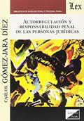 Ler Autorregulación y Responsabilidad Penal de las Personas Jurídicas, do autor Carlos Gomez-jara Diez