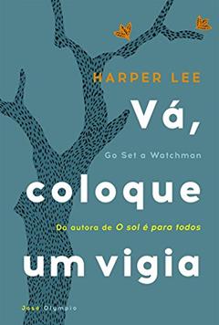 Vá, coloque um vigia, do autor Harper Lee