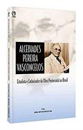 Ler Alcebíades Pereira de Vasconcelos, do autor Hadnaansy Vasconcelos Lima
