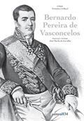 Ler Bernardo Pereira de Vasconcelos, do autor José Murilo de Carvalho
