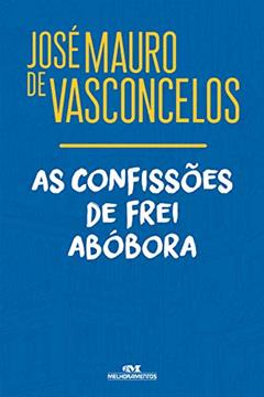 As confissões de frei Abóbora, do autor José Mauro de Vasconcelos