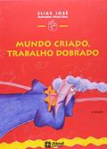 Ler Mundo criado, trabalho dobrado, do autor Elias José Ler Mundo criado, trabalho dobrado, do autor Elias José