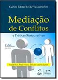 Ler Mediacao De Conflitos E Praticas Restaurativas - Modelos, Etica E Apli, do autor Carlos Eduardo Vasconcelos