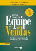 Ler Gestão Eficaz Da Equipe De Vendas, do autor Marcos Roberto Carvalho; Francisco Javier Sebastian Mendizabal Al