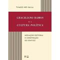 Ler Graciliano Ramos e a Cultura Política. Mediação Editorial e Construção do Sentido, do autor Thiago Mio Salla Ler Graciliano Ramos e a Cultura Política. Mediação Editorial e Construção do Sentido, do autor Thiago Mio Salla