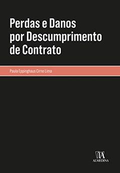 Perdas e Danos por Descumprimento de Contrato, do autor Paula Eppinghaus Cirne Lima