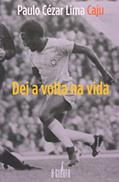 Ler Dei a Volta na Vida, do autor Paulo Cezar Lima Caju