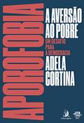 Ler Aporofobia, a aversão ao pobre: Um desafio para a democracia, do autor Adela Cortina Ler Aporofobia, a aversão ao pobre: Um desafio para a democracia, do autor Adela Cortina