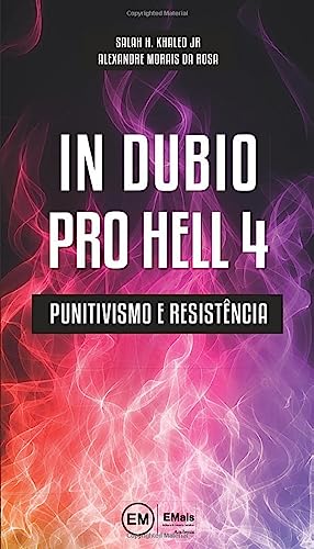 Ler In Dubio Pro Hell 4: Punitivismo E Resistência, do autor Salah Kaled Jr; Alexandre Morais Da Rosa