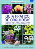 Ler Guia Prático de Orquídeas 3 - 15 Espécies Para Começar: Volume 3, do autor EDITORA EUROPA