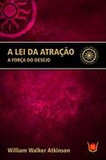 Ler A lei da Atração - A Força do Desejo, do autor William Walker Atkinson