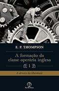 Ler A formação da classe operária inglesa (Vol. 1), do autor E. P. Thompson