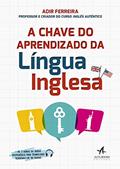 Ler A Chave do Aprendizado da Língua Inglesa, do autor Adir Ferreira