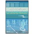 Ler Metodologia Para Produção de Conhecimento Socialmente Robusto, do autor Antonio Carlos de Azevedo Ritto