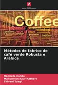 Ler Métodos de fabrico de café verde Robusta e Arábica (Portuguese Edition), do autor Namrata Kundu; Mansimran Kaur Rathore; Shivani Tyagi Ler Métodos de fabrico de café verde Robusta e Arábica (Portuguese Edition), do autor Namrata Kundu; Mansimran Kaur Rathore; Shivani Tyagi