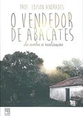 Ler O Vendedor de Abacates. Do Sonho à Realização, do autor Andrades Edison