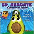 Ler Sr. Abacate: e os Soldadinhos das Gorduras: Surfando na Onda Perfeita, do autor Jaqueline Kempfer Peccin