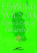 Ler Rumo à estação Finlândia, do autor Edmund Wilson Ler Rumo à estação Finlândia, do autor Edmund Wilson