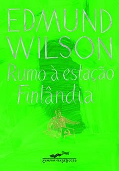Rumo à estação Finlândia, do autor Edmund Wilson
