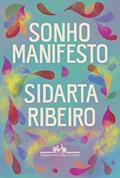 Ler Sonho manifesto: Dez exercícios urgentes de otimismo apocalíptico, do autor Sidarta Ribeiro Ler Sonho manifesto: Dez exercícios urgentes de otimismo apocalíptico, do autor Sidarta Ribeiro