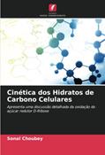 Ler Cinética dos Hidratos de Carbono Celulares: Apresenta uma discussão detalhada da oxidação do açúcar redutor D-Ribose, do autor Sonal Choubey