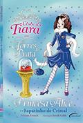 Ler PRINCESA ALICE E O SAPATINHO DE CRISTAL, do autor VIVIAN FRENCH