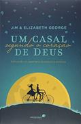 Ler Um casal segundo coração de Deus: Edificando um casamento duradouro e amoroso, do autor Elizabeth George