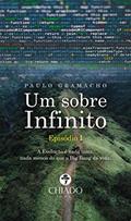Ler Um sobre Infinito - Episódio I, do autor Paulo Gramacho