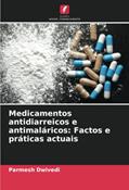 Ler Medicamentos antidiarreicos e antimaláricos: Factos e práticas actuais, do autor Parmesh Dwivedi Ler Medicamentos antidiarreicos e antimaláricos: Factos e práticas actuais, do autor Parmesh Dwivedi